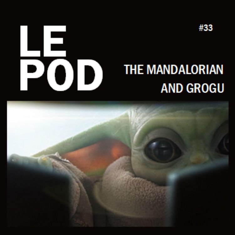 cover art for POD33 - The Mandalorian and Grogu