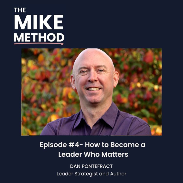 cover art for E4 How to Become a Leader Who Matters with Dan Pontefract 