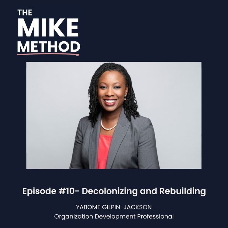 cover art for E10 Decolonizing & Rebuilding with Yabome Gilpin-Jackson