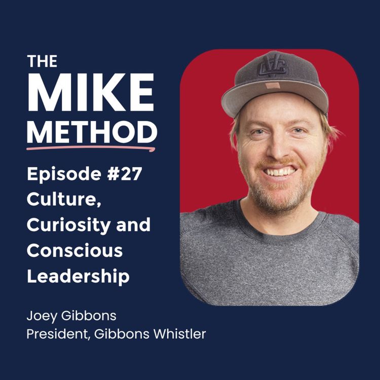 cover art for E27 Culture, Curiosity, and Conscious Leadership with Joey Gibbons