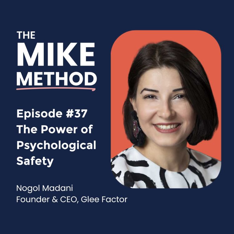 cover art for E37 The Power of Psychological Safety with Nogol Madani
