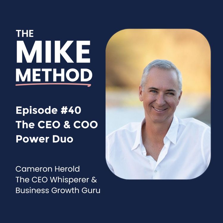 cover art for E40 The CEO & COO Power Duo and The Future of Work with Cameron Herold