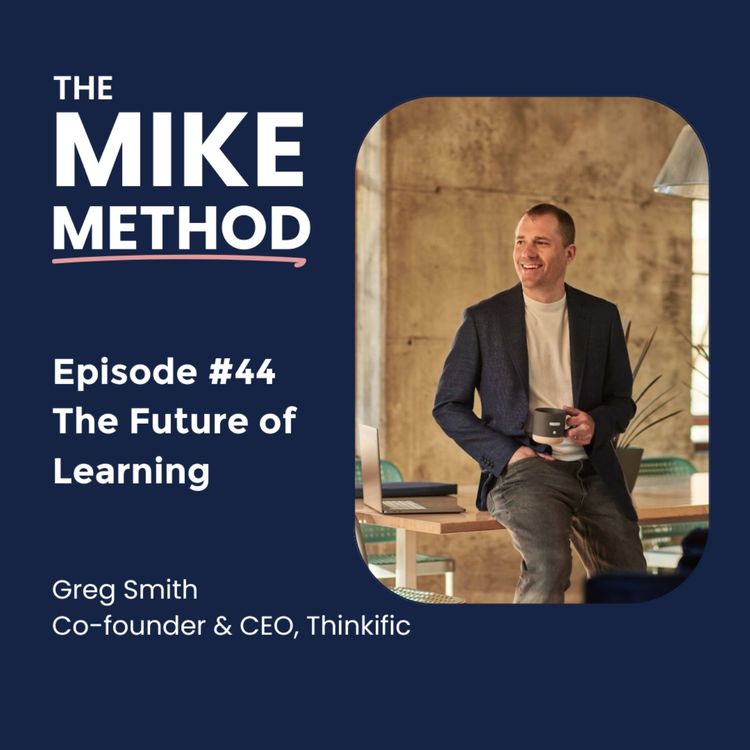 cover art for EP44 The Future of Learning with Greg Smith, CEO of Thinkific