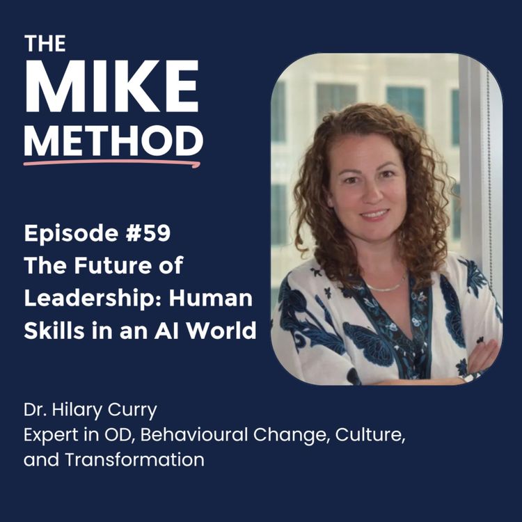 cover art for Ep59 The Future of Leadership: Human Skills in an AI World with Dr. Hilary Curry