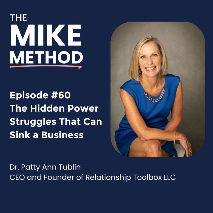 cover art for EP60 The Hidden Power Struggles That Can Sink a Business with Dr. Patty Ann Tublin