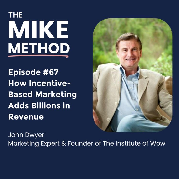 cover art for EP67 How Incentive-Based Marketing Adds Billions in Revenue with John Dwyer