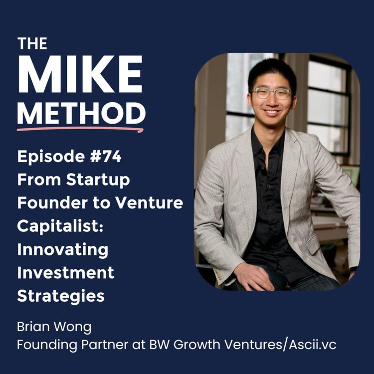 cover art for EP74 From Startup Founder to Venture Capitalist: Innovating Investment Strategies with Brian Wong