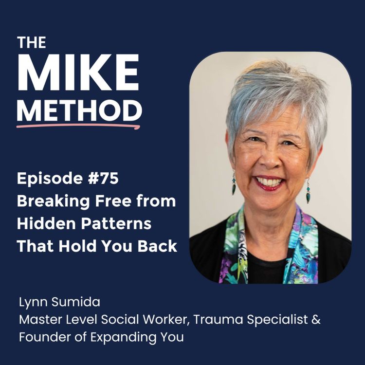 cover art for EP75 Breaking Free from Hidden Patterns That Hold You Back with Lynn Sumida