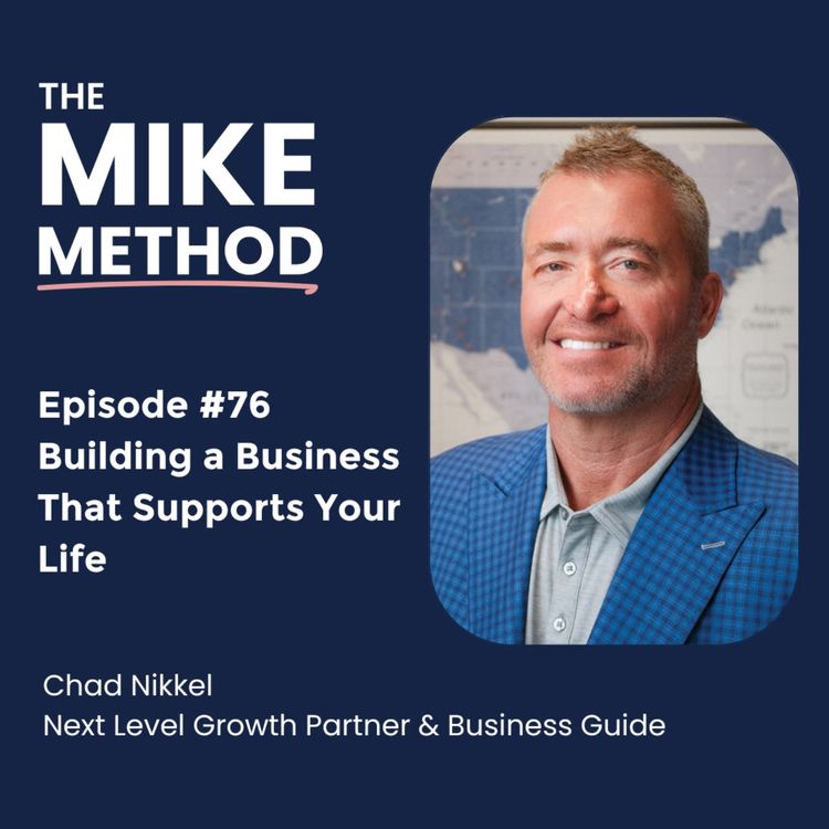cover art for EP76 Building a Business That Supports Your Life with Chad Nikkel