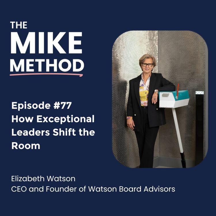 cover art for EP77 How Exceptional Leaders Shift the Room with Elizabeth Watson