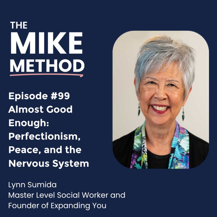 cover art for EP99 Almost Good Enough: Perfectionism, Peace, and the Nervous System with Lynn Sumida