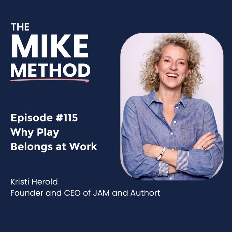 cover art for EP115 Why Play Belongs at Work with Kristi Herold
