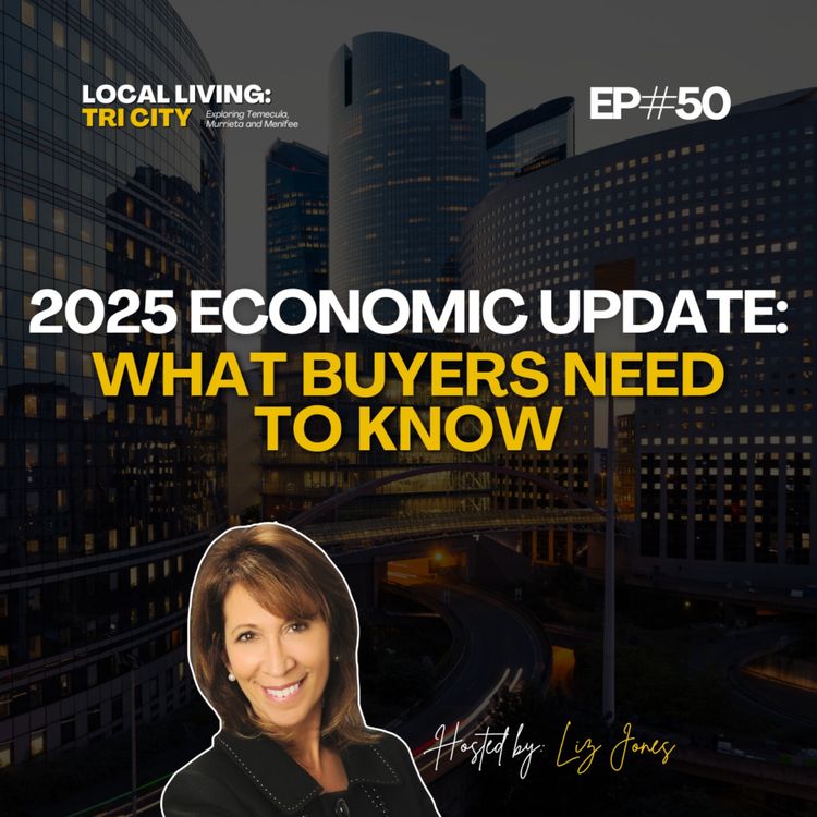 cover art for What the 2025 Economic Forecast Means for SoCal Homeowners