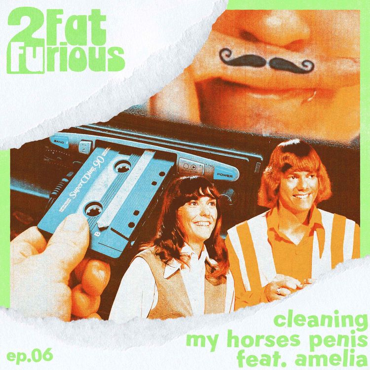 cover art for e06 Cleaning My Horses Penis feat. Amelia