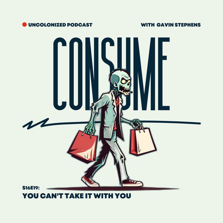 cover art for Episode 19: You Can’t Take It With You