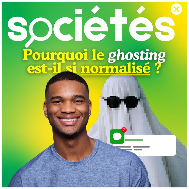 cover art for Pourquoi le ghosting est-il si normalisé ?