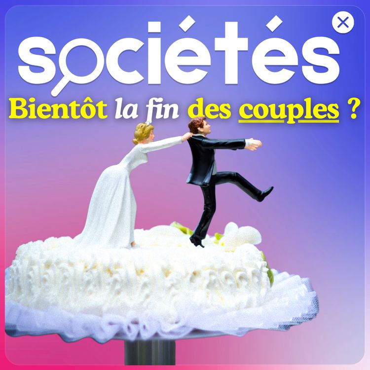 cover art for Bientôt la fin des couples ?