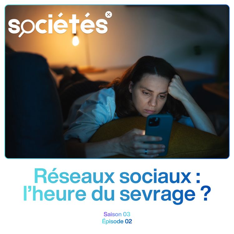 cover art for Réseaux sociaux : l’heure du sevrage ?