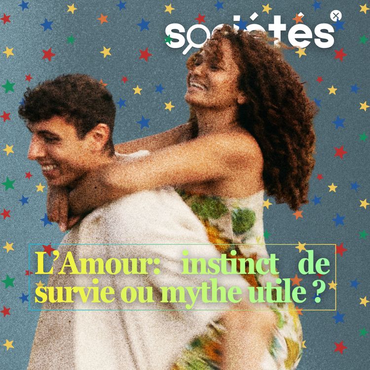cover art for L’Amour: instinct de survie ou mythe utile ?