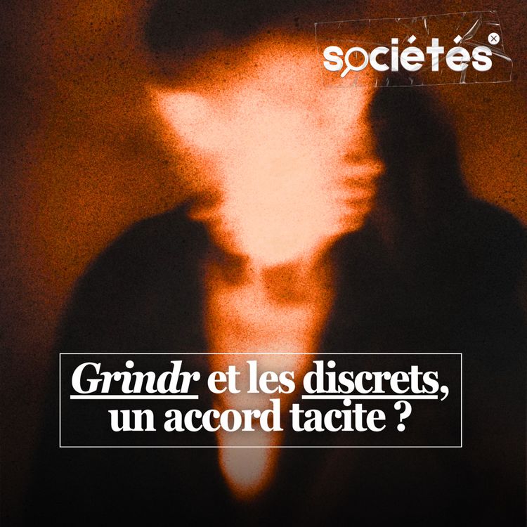 cover art for Grindr et les discrets, un accord tacite ? [mini-série, 2/5]