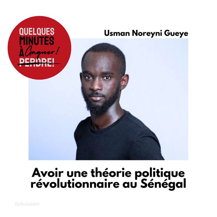 cover art for Usman Noreyni Gueye: Avoir une théorie politique révolutionnaire au Sénégal