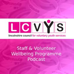 cover art for LCVYS Staff & Volunteer Wellbeing Programme podcast