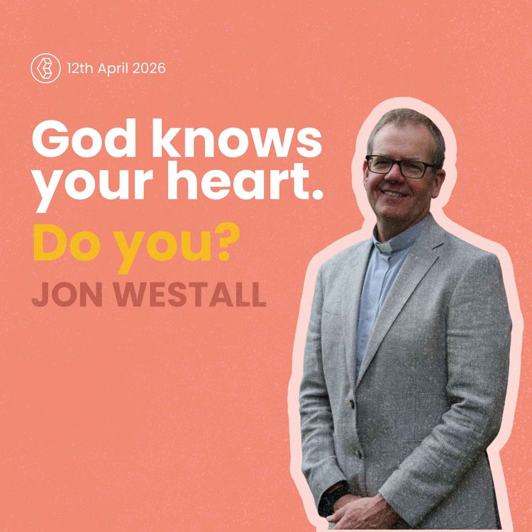 cover art for God knows your heart. Do you? - Jon Westall - 12th April 2026