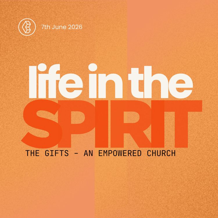 cover art for Life in the Spirit: Becoming a People of Love - An Empowered Church - Chris Muir - 17th May 2026