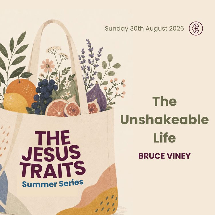 cover art for The Jesus Traits: The Unshakeable Life | Bruce Viney | Sunday 30th August 2026