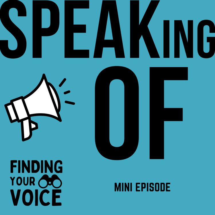 cover art for FINDING YOUR VOICE PODCAST - SPEAKING OF (FINAL EPISODE OF 2025!)
