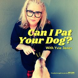 cover art for Can I Pat Your Dog? With Yvie Jones