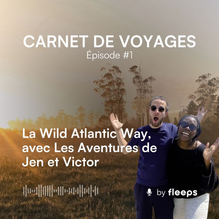 cover art for Roadtrip en terres irlandaises - Wild Atlantic Way avec Jen et Victor - Carnet de Voyages #1