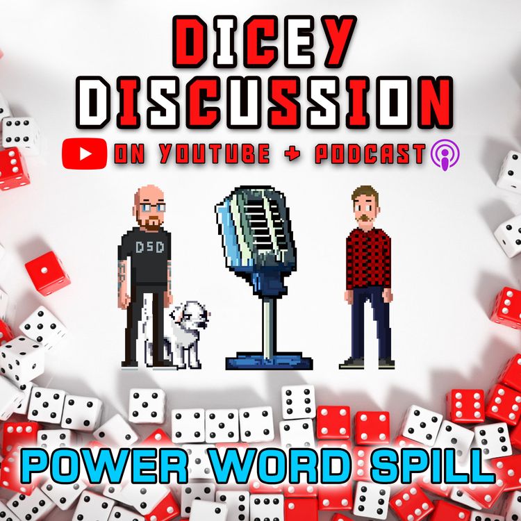 cover art for Dicey Discussion - Power Word Spill