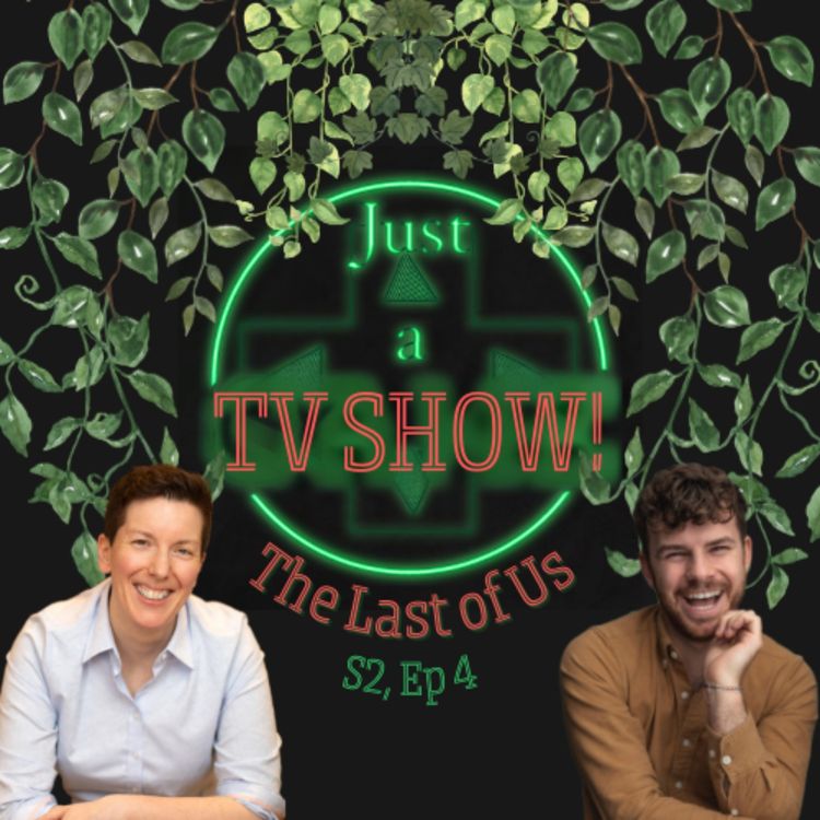 cover art for Just a TV Show! The Last of Us Season 2 Ep 4