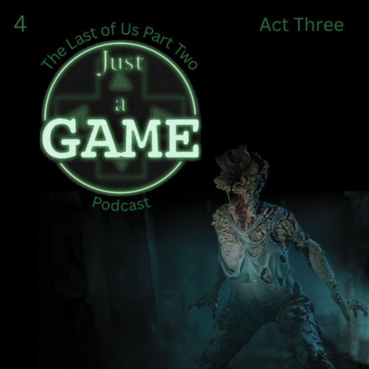 cover art for More than just a game: TLOU 2 Act Three