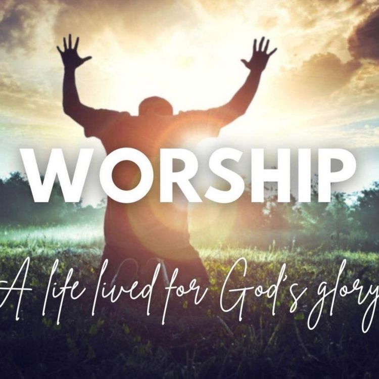 cover art for Worship: the what and the why of worship