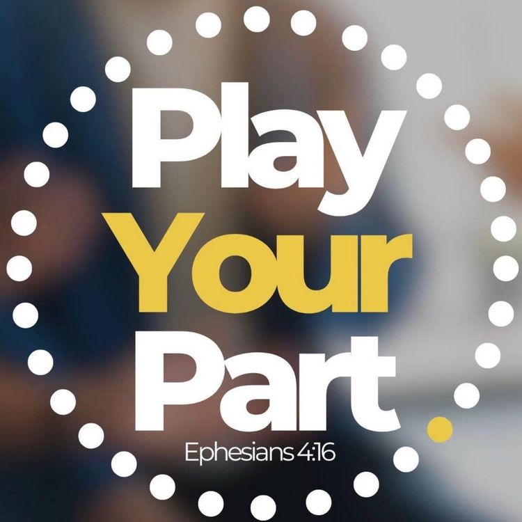 cover art for Play Your Part: Contribute your ministry (Ephesians 4 v7-12)