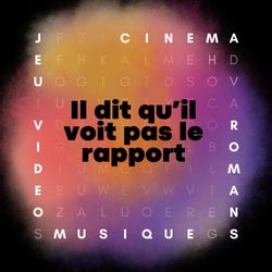 cover art for Il dit qu'il voit pas le rapport