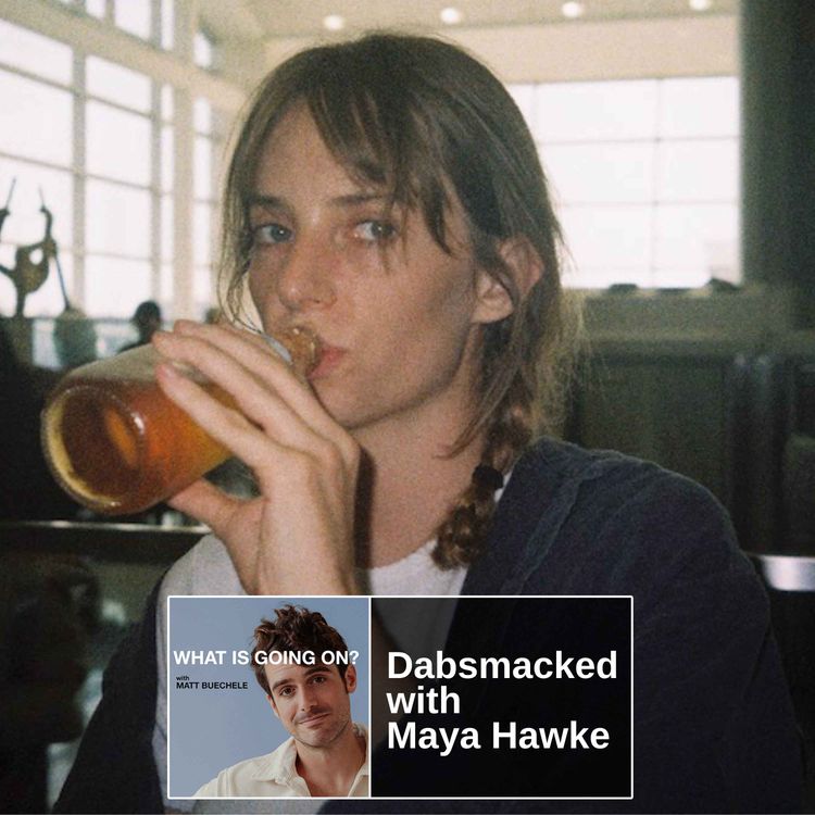 cover art for Dabsmacked with Maya Hawke