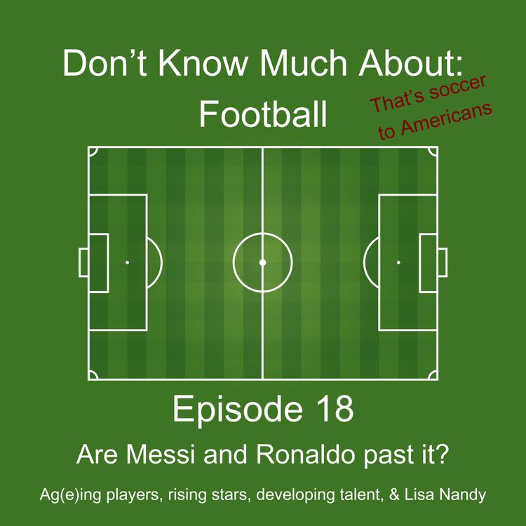 cover art for 18. Are Messi and Ronaldo past it?