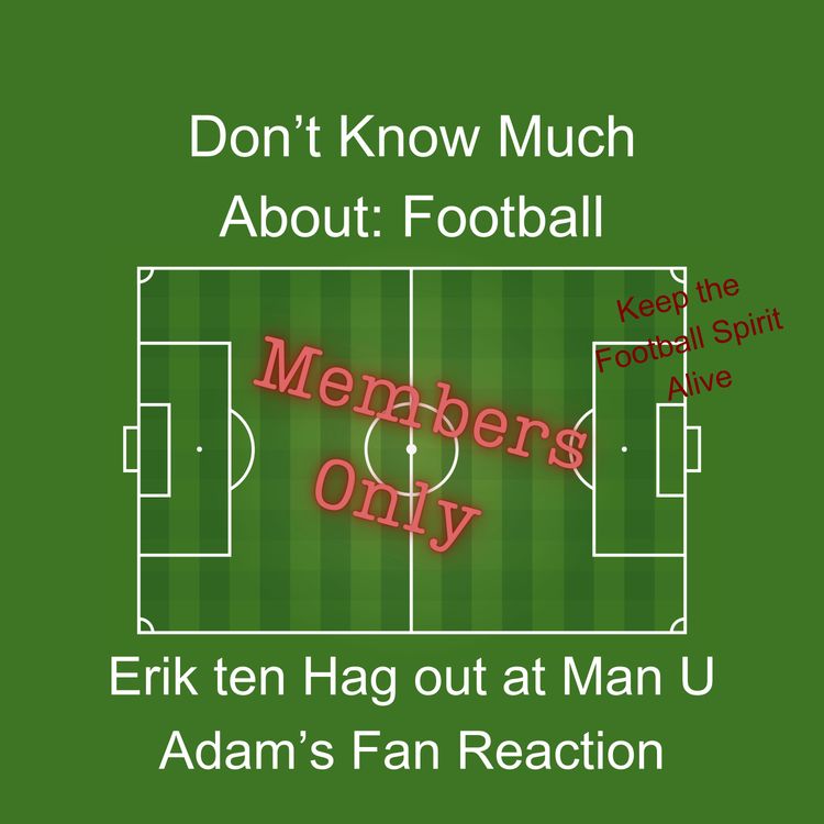 cover art for Emergency Pod: Erik ten Hag out at Man U - Adams Fan Reaction