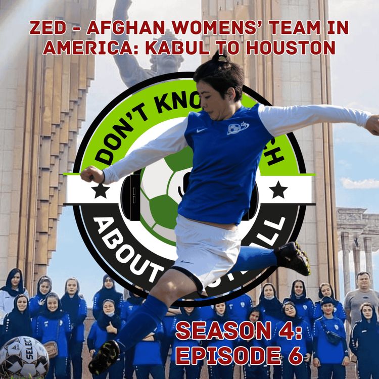 cover art for 73. Zed - Afghan Women's Team in America: Kabul to Houston