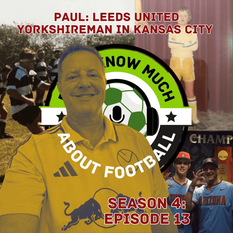 cover art for 80. Paul: Leeds United - Yorkshireman in Kansas City