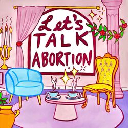 cover art for Let's Talk Abortion