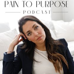 cover art for The Pain to Purpose Podcast