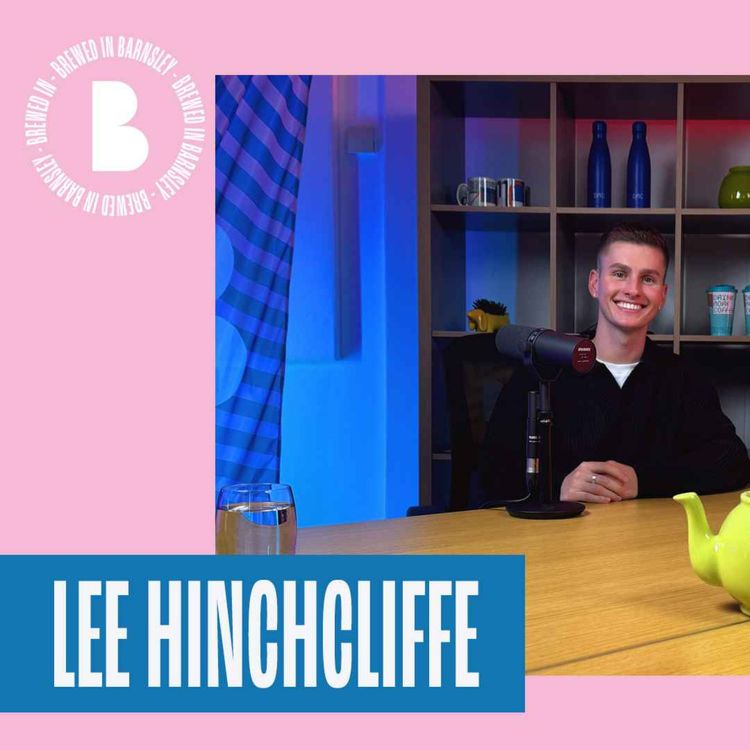 cover art for Episode 8 - YouTuber Lee Hinchcliffe