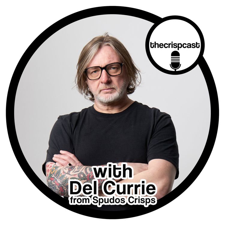 cover art for Episode 15 - Del Currie from Spudos Crisps
