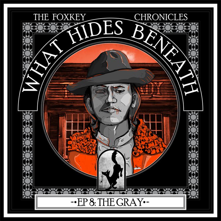 cover art for Ep 8: The Gray | A Supernatural Western