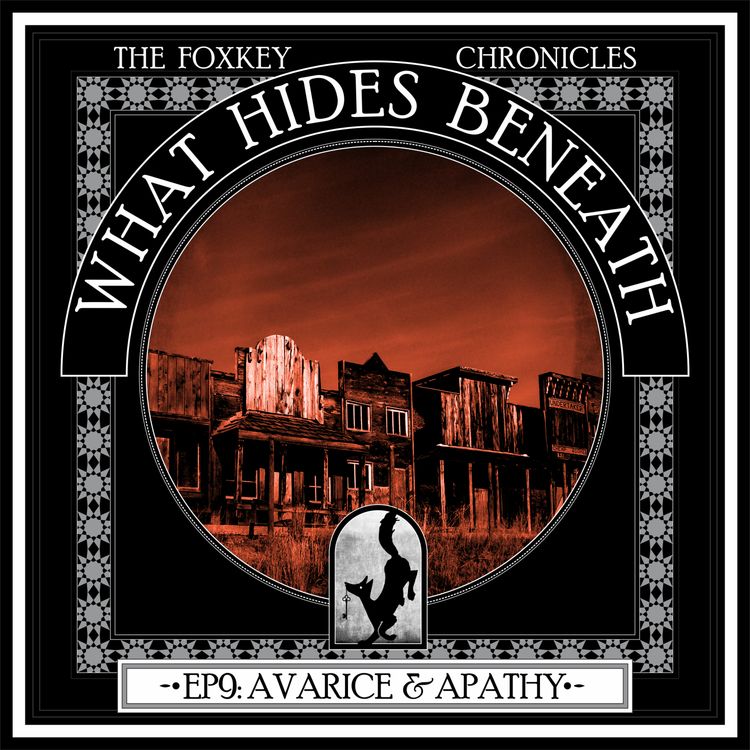 cover art for Ep 9: Avarice & Apathy | A Supernatural Western