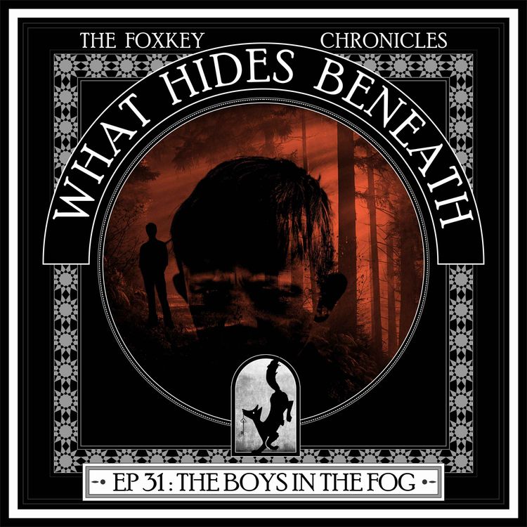 cover art for Episode 31: The Boys in the Fog | A Supernatural Western Story